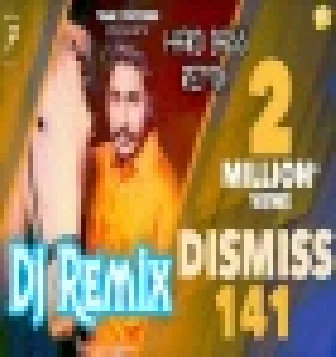 Dismiss 141 Dj Hard Remix Song 2020