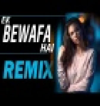 EK Bewafa Hai Mera Dil Jis Dil Pe Fida Hai New Remix DJ K21T