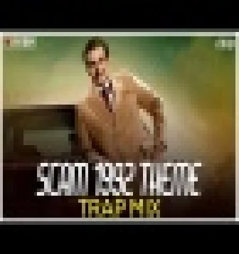 Scam 1992 Theme Trap Mix 2021 DJ Ravish DJ Chico