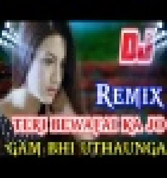 Teri bewafai Ka Gam Bhi Uthaunga Dj Remix Sad Heart Touch Mix