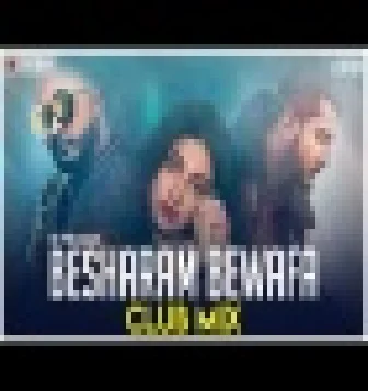 Besharam Bewaffa (Latest Club Mix) B Praak DJ Ravish DJ Chico 2021