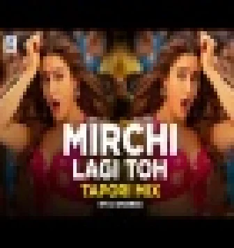 Mirchi Lagi Toh Tapori Mix 2021 - DJ Dharak Song Download
