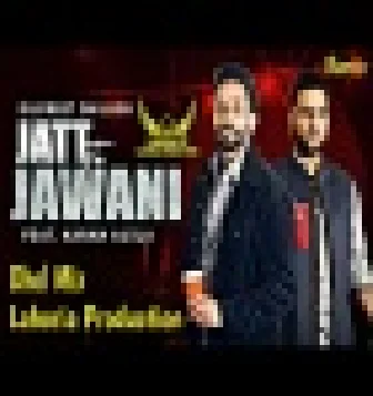 JATT TE JAWANI Dhol Remix Dilpreet Dhillon Karan Aujla djpunjabi 2021