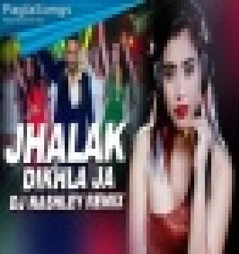 Jhalak dhikhlaja Best Hindi Dj Remix Song Download 2021