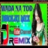 Wada Na Tod Sad Love Remix Mp3 Download