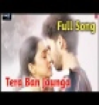 Tera Ban Jaunga New Love Hindi Song Download 2021