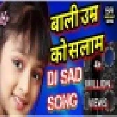 Baali Umar Ko Salaam Hindi Love Sad Dj Remix Song