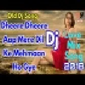 Dheere Dheere Aap Mere Dil Ke Mahman Dholki Hard Bass Remix Song
