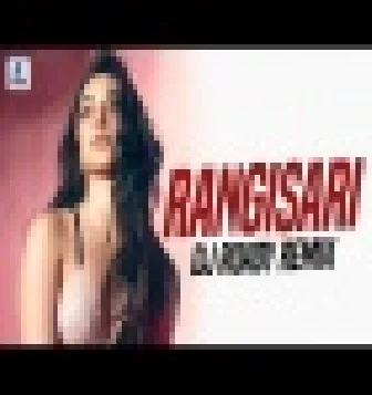 Rangisari Remix New Hindi Bollywood 2022 Song