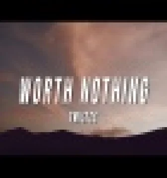 Worth Nothing New Tiktok Trending Song Download 2022