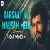 Barsat Ke Mousam Main Remix Love Sad Song