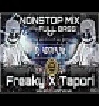 Freaky X Tapori Mix Nonstop Full Bass Hindi Old Is Gold Dj Remix Songs
