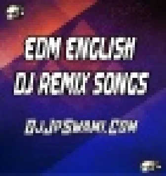 EDM ReMixx (The Very Best) English Songs 2019