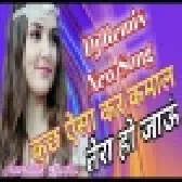 Kuch Aisa Kar Kamal Tera Ho Jaau (Filhaal 2020) Tik Tok Famous Electro Bass Mix