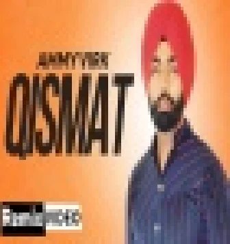 Qismat Ammy Virk (Latest Punjabi Remix) DJ Akash Rohira