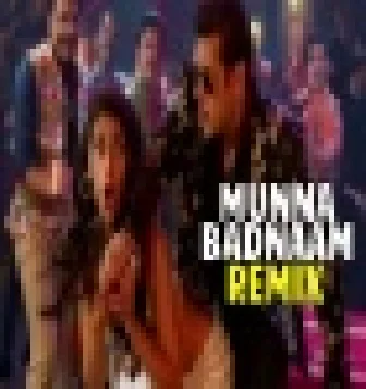 Munna Badnaam Hua (Remix) DJ Purvish