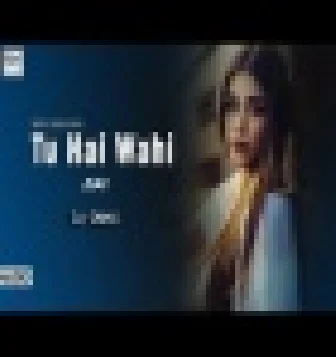 Tu Hai Wahi (Remix) DJ-Omax