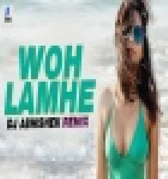 Woh Lamhe Remix 2020 DJAbhishek