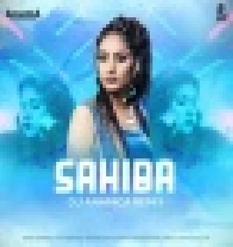 Sahiba--Remix Simiran Kaur Dhadli DJ Anamica