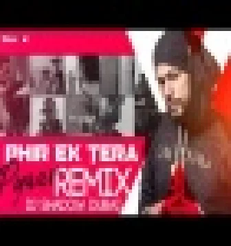 Phir Ek Tera Pyar Remix 2020 DJ Shadow Dubai